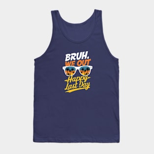 "Bruh We Out - Happy Last Day" Celebration Tank Top